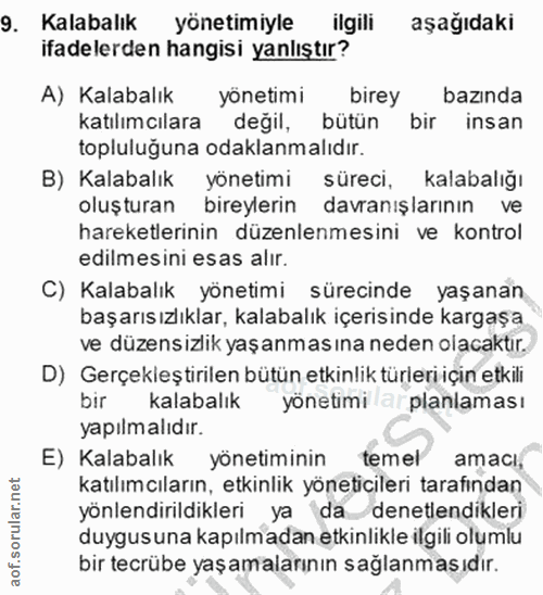9. soru: Kalabalık yönetimiyle ilgili aşağıdaki ifadelerden hangisi yanlıştır? A) Kalabalık yönetimi birey bazında katılımcıla…