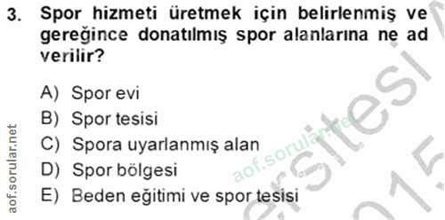 3. soru: Spor hizmeti üretmek için belirlenmiş ve gereğince donatılmış spor alanlarına ne ad verilir? A) Spor evi B) Spor tesi…