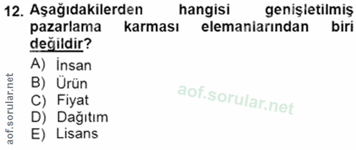 12. soru: Aşağıdakilerden hangisi genişletilmiş pazarlama karması elemaniarından biri değildir? A) İnsan B) Ürün C) Fiyat D) Da…