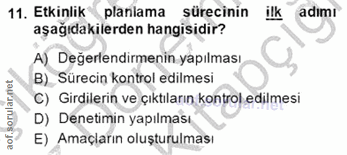 11. soru: Etkinlik planlama sürecinin ilk adımi aşağıdakilerden hangisidir? A) Degerlendirmenin yapılması B)_ Sürecin kontrol e…
