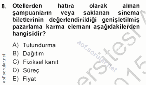 8. soru: Otellerden hatıra olarak alınan şampuaniarın veya saklanan sinema biletlerinin değerlendirildiği genişletilmiş pazarl…