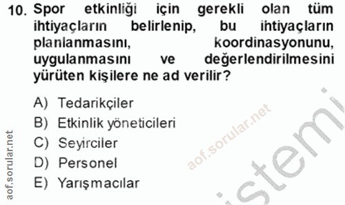10. soru: Spor etkinliği Içın gerekli olan tüm ihtiyaçların belirlenip, bu Intiyaçların planlanmasını, koordinasyonunu, uygulan…