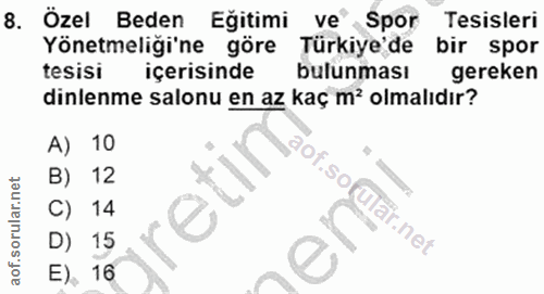 8. soru: Özel Beden Egitimi ve Spor Tesisleri Yönetmeliği'ne göre Türkiye'de bir spor tesisi içerisinde bulunması gereken dinl…