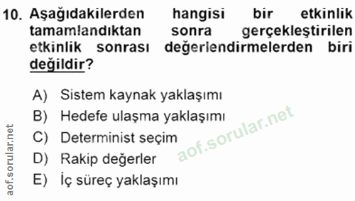 10. soru: Aşağıdakilerden hangisi bir etkinlik tamamlandıktan sonra gerçekleştirilen etkinlik sonrası değerlendirmelerden biri…