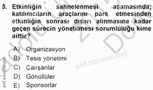 5. soru: Etkinliğin sahnelenmesi aşamasında; katılımcıların araçlarını park etmesinden etkinliğin sonrası dışarı alınmasına ka…