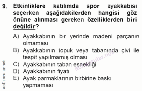 9. soru: Etkinliklere katılımda spor ayakkabısı seçerken aşağıdakilerden hangisi göz Önüne alınması gereken özelliklerden biri…