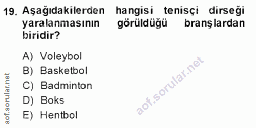 19. soru: Aşağıdakilerden hangisi tenisçi dirseği yaralanmasının görüldüğü branşlardan biridir? A) Voleybol B) Basketbol C) Bad…