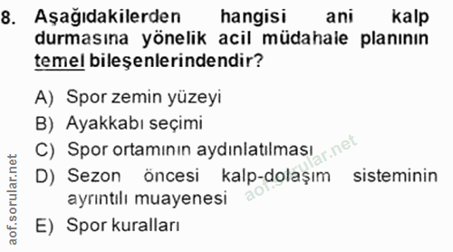 8. soru: Aşağıdakilerden hangisi ani kalp durmasına yönelik acil müdahale planının temel bileşenlerindendir? A) Spor zemin yüz…