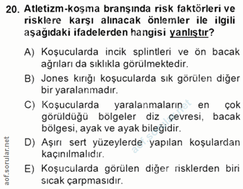 20. soru: Atletizm-koşma branşında risk faktörleri ve risklere karşı alınacak önlemler ile ilgili aşağıdaki ifadelerden hangisi…