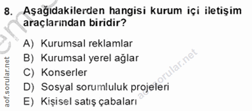 8. soru: Aşağıdakilerden hangisi kurum içi iletişim araçlarından biridir? A) Kurumsal reklamlar B) Kurumsal yerel ağlar orular…