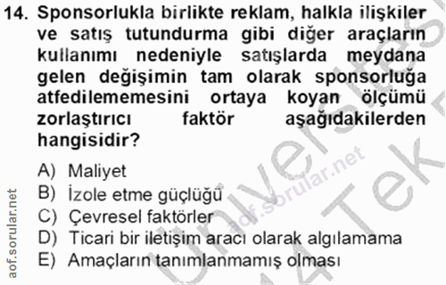 14. soru: Sponsorlukla birlikte reklam, halkla ilişkiler ve satış tutundurma gibi diğer araçların kullanımı nedeniyle satışlard…
