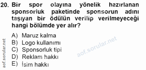20. soru: Bir spor olayına yönelik hazırlanan sponsoriuk paketinde sponsorun adını taşıyan bir ödülün verilip verilmeyeceği han…