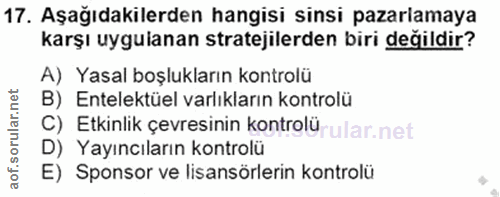 17. soru: Aşağıdakilerden hangisi sinsi pazarlamaya karşı uygulanan stratejilerden biri değildir? A) Yasal boşlukların kontrolü…