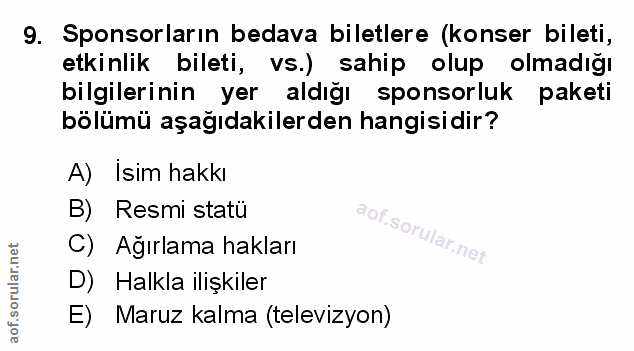 9. soru: Sponsorların bedava biletlere (konser bileti, etkinlik bileti, vs.) sahip olup olmadığı bilgilerinin yer aldığı spons…