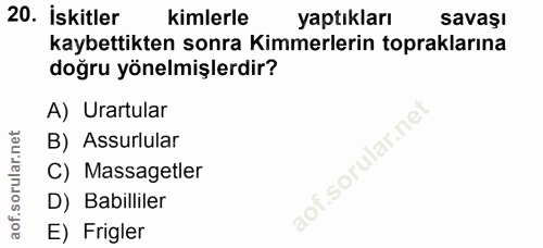 20. soru: Iskitler kimlerle yaptıkları savaşı kaybettikten sonra Kimmerlerin topraklarına doğru yönelmişlerdir? A) Urartular B)…
