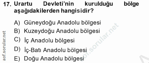 17. soru: Urartu Devleti'nin kurulduğu bölge aşağıdakilerden hangisidir? A) Güneydoğu Anadolu bölgesi B) Kuzeydoğu Anadolu bölg…