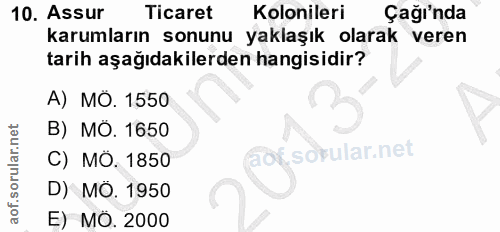 10. soru: Assur Ticaret Kolonileri Çağı'nda karumların sonunu yaklaşık olarak veren tarih aşağıdakilerden hangisidir? A) MO. 15…