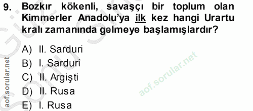 9. soru: Bozkır kökenli, savaşçı bir toplum olan Kimmerler Anadolu'ya ilk kez hangi Urartu kralı zamanında gelmeye başlamışlar…