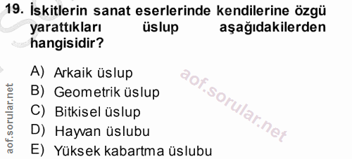 19. soru: İskitlerin sanat eserlerinde kendilerine özgü yarattıkları üslup aşağıdakilerden hangisidir? A) Arkaik üslup B) Geome…
