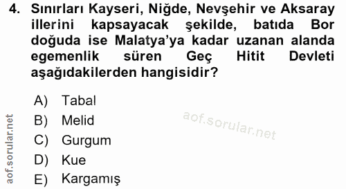 4. soru: Sınırları Kayseri, Niğde, Nevşehir ve Aksaray illerini kapsayacak şekilde, batıda Bor doğuda ise Malatya'ya kadar uza…