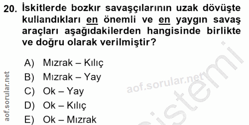 20. soru: İskitlerde bozkır savaşçılarının uzak dövuşte kullandıkları en önemli ve en yaygın savaş araçları aşağıdakilerden han…