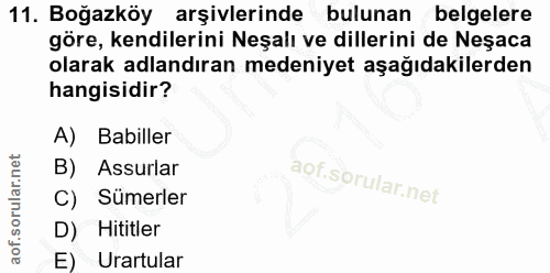 11. soru: Boğazköy arşivlerinde bulunan belgelere göre, kendilerini Neşalı ve dillerini de Neşaca olarak adlandıran medeniyet a…