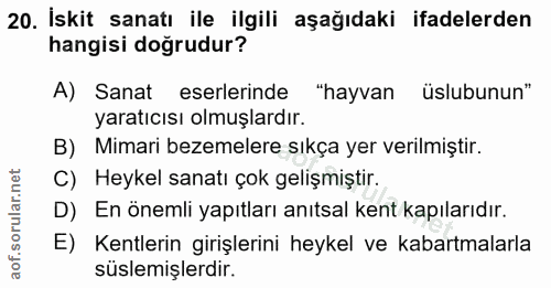 20. soru: İskit sanatı ile ilgili aşağıdaki ifadelerden hangisi doğrudur? A) Sanat eserlerinde "hayvan üslubunun" yaratıcısı ol…