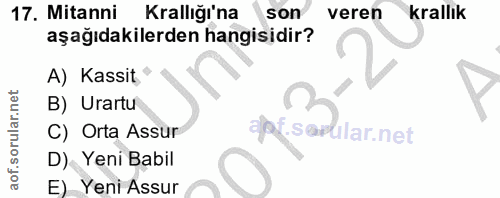 17. soru: Mitanni Krallığı'na son veren Krallık aşağıdakilerden hangisidir? A) Kassit B) Urartu C) Orta Assur pt.sapular.net D)…