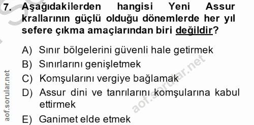 7. soru: Aşağıdakilerden hangisi Yeni Assur krallarının güçlü olduğu dönemlerde her yıl sefere çıkma amaçlarından biri değildi…