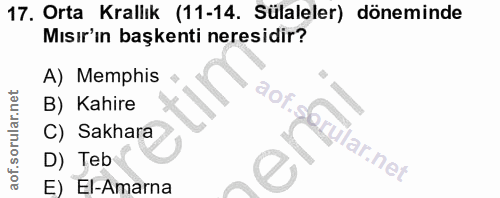 17. soru: Orta Krallık (11-14. Sülaleler) döneminde Mısır'ın başkenti neresidir? A) Memphis dor. B) Kahire C) Sakhara Jlar.net…