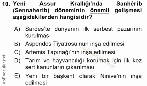 10. soru: Yeni Assur Krallığı'nda Sanhêrib (Sennaherib) döneminin önemli gelişmesi aşağıdakilerden hangisidir? A) Sardes'te dün…