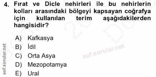 4. soru: Fırat ve Dicle nehirleri ile bu nehirlerin kolları arasındaki bölgeyi kapsayan coğrafya için kullanılan terim aşağıda…