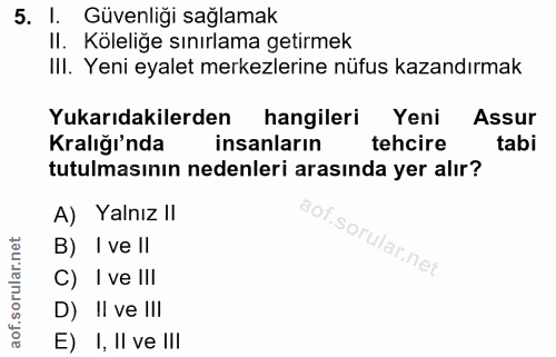 5. soru: l. ' Güvenliği sağlamak II. Köleliğe sınırlama getirmek III. Yeni eyalet merkezlerine nüfus kazandırmak Yukarıdakiler…