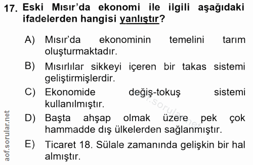 17. soru: Eski Mısır'da ekonomi ile ilgili aşağıdaki ifadelerden hangisi yanlıştır? A) Mısır'da ekonominin temelini tarım oluşt…
