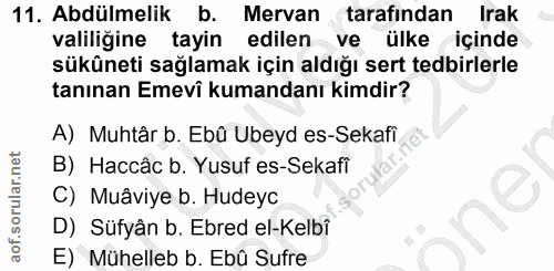 11. soru: Abdülmelik b. Mervan tarafından Irak valiliğine tayin edilen ve ülke içinde süküneti sağlamak için aldığı sert tedbir…