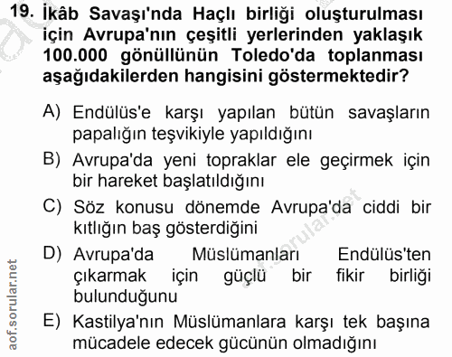 19. soru: ikâb Savaşı'nda Haçlı birliği oluşturulması için Avrupa'nın çeşitli yerlerinden yaklaşık 100.000 gönüllünün Toledo'da…