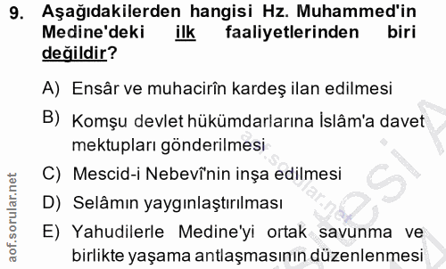 9. soru: Aşağıdakilerden hangisi Hz. Muhammed'in Medine'deki ilk faaliyetlerinden biri değildir? A) Ensâr ve muhacirîn kardeş…