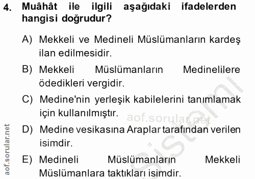 4. soru: Muahät ile ilgili aşağıdaki ifadelerden hangisi doğrudur? A) Mekkeli ve Medineli Müslümanların kardeş ilan edilmesidi…
