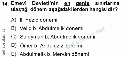 14. soru: Emevi Devleti'nin en genis sinırlarina ulaştığı dönem aşağıdakilerden hangisidir? A) II. Yezid dönemi B) Velid b. Abd…