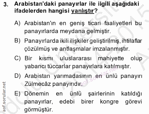 3. soru: Arabistan'daki panayırlar ile ilgili aşağıdaki ifadelerden hangisi yanlıştır? A) Arabistan'ın en geniş ticari faaliye…