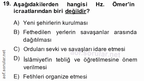 19. soru: Aşağıdakilerden hangisi Hz. Ömer'in icraatlarından biri değildir? A) Yeni şehirlerin kurulması B) Fethedilen yerlerın…