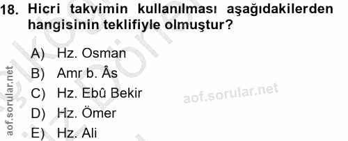 18. soru: Hicri takvimin kullanılması aşağıdakilerden hangisinin teklifiyle olmuştur? A) Hz. Osman B) Amrb. As C) Hz. Ebû Bekir…