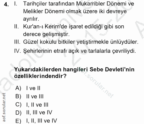 4. soru: I. Tarihçiler tarafından Mukarribler Dönemi ve Melikler Dönemi olmak üzere iki devreye ayrılır. II. Kur'an-ı Kerim'de…