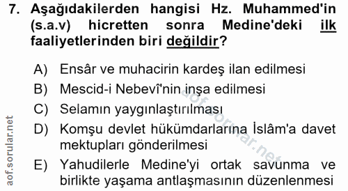 7. soru: Aşağıdakilerden hangisi Hz. Muhammed'in (s.a.v) hicretten sonra Medine'deki ilk faaliyetlerinden biri değildir? A) En…