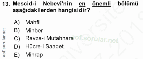 13. soru: Mescid-i Nebevî'nin en önemli bölümü aşağıdakilerden hangisidir? A) Mahfil B) Minber C) Ravza-i Mutahhara of. D) Hücr…