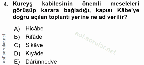 4. soru: Kureyş kabilesinin önemli meseleleri görüşüp karara bağladığı, kapısı Kâbe'ye doğru açılan toplantı yerine ne ad veri…