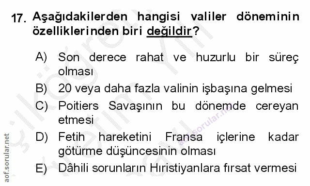 17. soru: Aşağıdakilerden hangisi valiler döneminin özelliklerinden biri değildir? A) Son derece rahat ve huzurlu bir süreç olm…