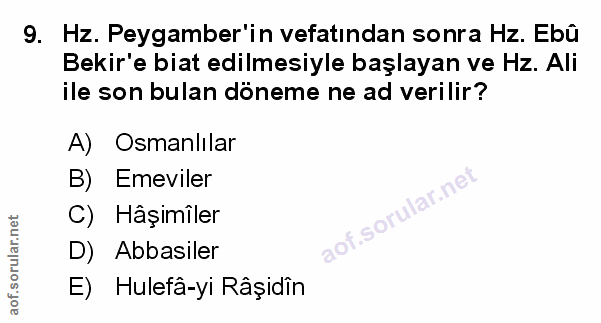 9. soru: Hz. Peygamber'in vefatından sonra Hz. Ebû Bekir'e biat edilmesiyle başlayan ve Hz. Ali ile son bulan döneme ne ad ver…