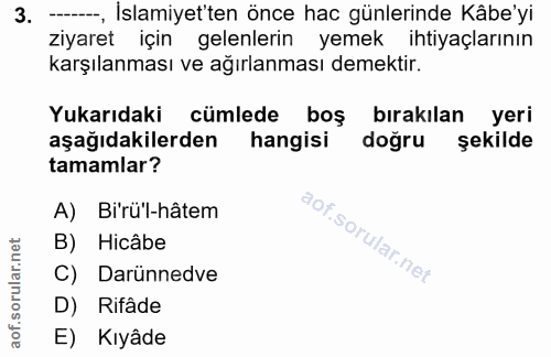 3. soru: --, İslamiyet'ten önce hac günlerinde Kâbe'yi ziyaret için gelenlerin yemek ihtiyaçlarının karşılanması ve ağırlanmas…