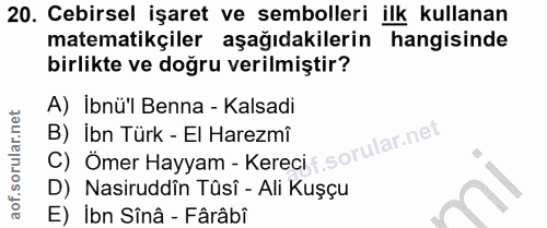 20. soru: Cebirsel işaret ve sembolleri ilk kullanan matematikçiler aşağıdakilerin hangisinde birlikte ve doğru verilmiştir? A)…